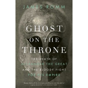 Ghost on the Throne - by  James Romm (Paperback) - 1 of 1