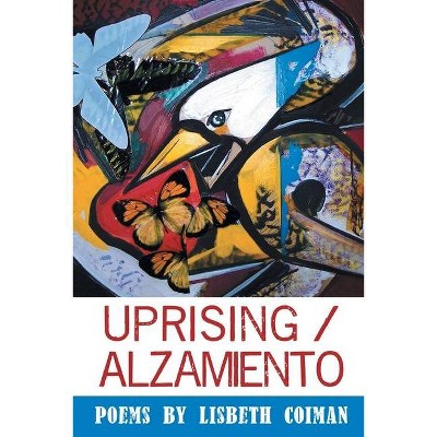 Uprising / Alzamiento - by  Lisbeth Coiman (Paperback)