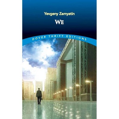 We - (Dover Thrift Editions) by  Yevgeny Zamyatin (Paperback)