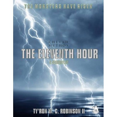 The Eleventh Hour - (Chevah Mythos) by  Ty'ron W C Robinson (Paperback)