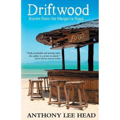 Driftwood - by  Anthony Lee Head (Paperback)