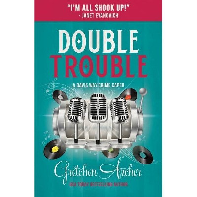 Double Trouble - (Davis Way Crime Caper) by  Gretchen Archer (Paperback)