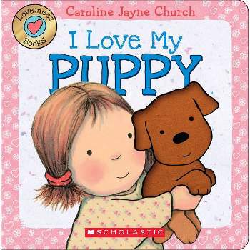 I Love My Puppy ( Love Meez) by Caroline Jayne Church (Board Book)