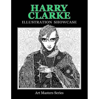 Harry Clarke Illustration Showcase - by  Steve Archibald & Harry Clarke (Paperback)