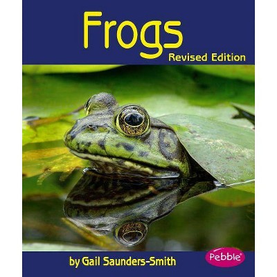 Frogs - (Animals: Life Cycles) by  Gail Saunders-Smith (Paperback)