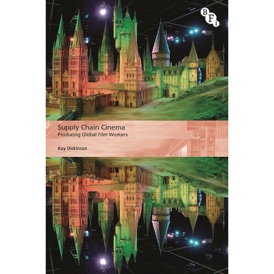 Supply Chain Cinema - (International Screen Industries) by  Kay Dickinson (Paperback)