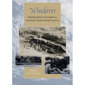 Windover - (Florida Museum of Natural History: Ripley P. Bullen) by  Glen H Doran (Hardcover) - 1 of 1