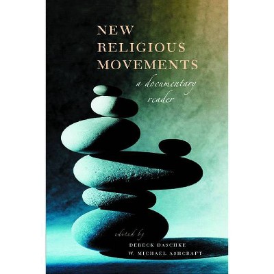 New Religious Movements - by  Dereck Daschke & Michael Ashcraft (Paperback)