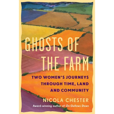 Ghosts of the Farm - by  Nicola Chester (Hardcover)