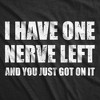 Mens Funny T Shirts I Have One Nerve Left And You Just Got On It Sarcasit Novelty Tee For Men - Crazy Dog Men's T Shirt - 2 of 4