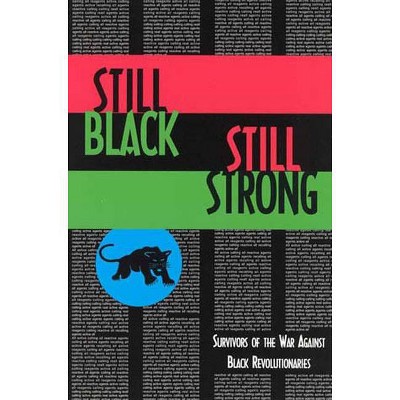 Still Black, Still Strong - (Semiotext(e) / Active Agents) by  Dhoruba Bin Wahad & Assata Shakur & Mumia Abu-Jamal (Paperback)