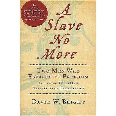 A Slave No More - by  David W Blight (Paperback)