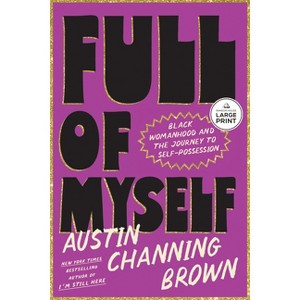 Full of Myself - Large Print by  Austin Channing Brown (Paperback) - 1 of 1