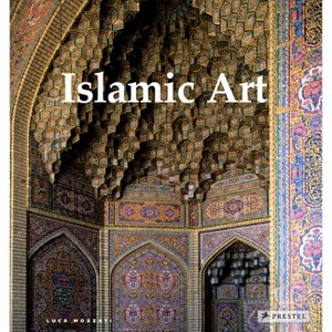 Islamic Art - by  Luca Mozzati (Hardcover) - 1 of 1