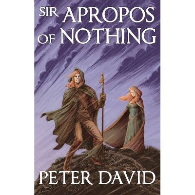 Sir Apropos of Nothing - by  Peter David (Paperback)