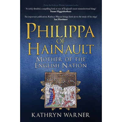 Philippa Of Hainault - By Kathryn Warner (hardcover) : Target