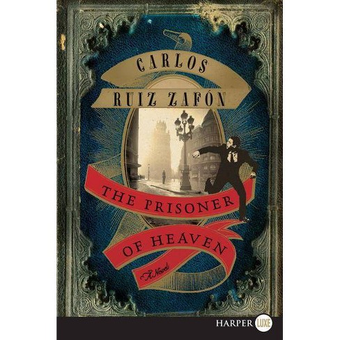 The Prisoner of Heaven - by Carlos Ruiz Zafon (Paperback)