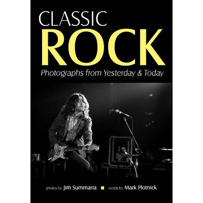 Classic Rock - by  Jim Summaria & Mark Plotnick (Paperback)