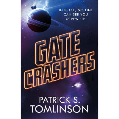 Gate Crashers - by  Patrick S Tomlinson (Paperback)