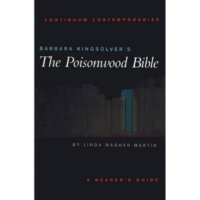 Barbara Kingsolver's The Poisonwood Bible - (Continuum Contemporaries) by  Linda Wagner-Martin (Paperback)