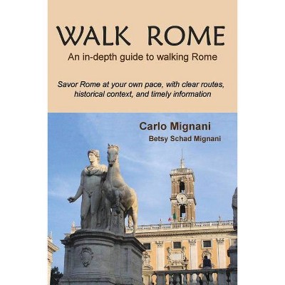 Walk Rome, Volume 1 - by  Carlo Mignani (Paperback)