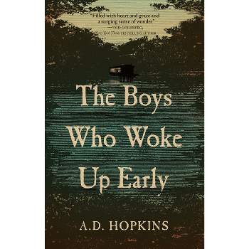 The Boys Who Woke Up Early - by  A D Hopkins (Paperback)
