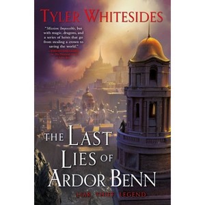 The Last Lies of Ardor Benn - (Kingdom of Grit) by  Tyler Whitesides (Paperback) - 1 of 1