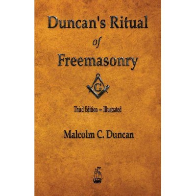 Duncan's Ritual of Freemasonry - Illustrated - by  Malcolm C Duncan (Paperback)