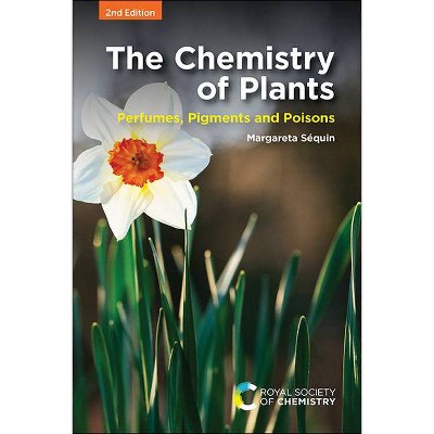 The Chemistry of Plants - 2nd Edition by  Margareta Séquin (Paperback)