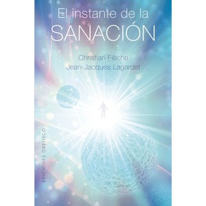 Instante de la Sanación, El - by  Christian Fleche (Paperback) - 1 of 1
