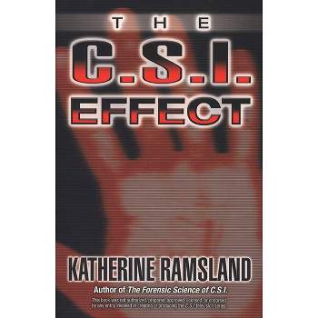 The C.S.I. Effect - by  Katherine Ramsland (Paperback)