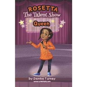 Rosetta The Talent Show Queen - by  Denise Turney (Paperback) - 1 of 1