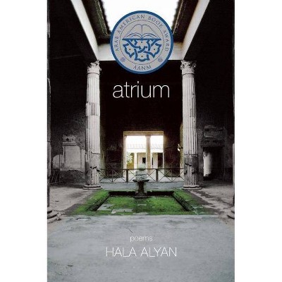 Atrium - by  Hala Alyan (Paperback)