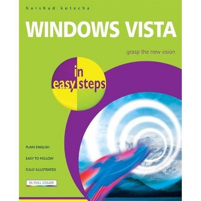 Windows Vista in Easy Steps - (In Easy Steps) by  Harshad Kotecha (Paperback)