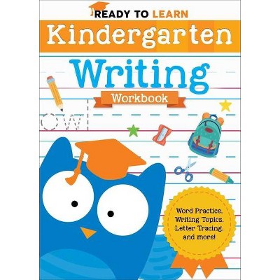 Ready to Learn: Kindergarten Writing Workbook - by  Editors of Silver Dolphin Books (Paperback)