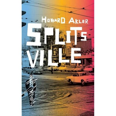 Splitsville - by  Howard Akler (Paperback)