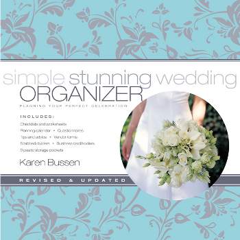 Simple Stunning Wedding Organizer, Revised Edition - by  Karen Bussen (Hardcover)