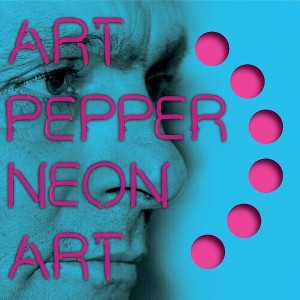 Art Pepper - Neon Art: Volume Two (CD) - 1 of 1