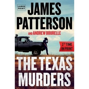 The Texas Murders - (A Texas Ranger Thriller) Large Print by  James Patterson & Andrew Bourelle (Paperback) - 1 of 1