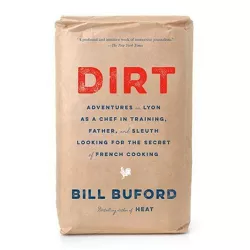 Dirt - by  Bill Buford (Paperback)