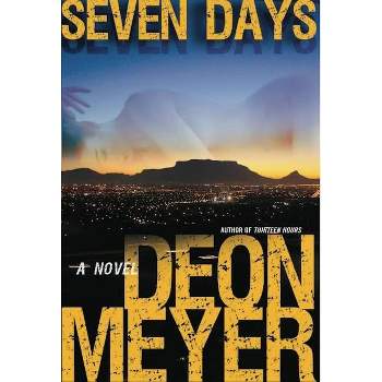 Seven Days - (Benny Griessel Mysteries) by  Deon Meyer (Paperback)