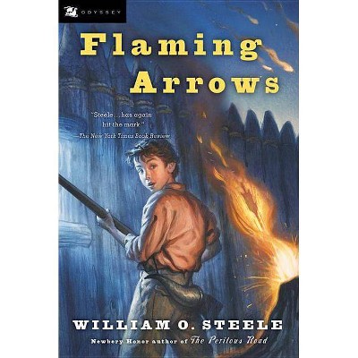 Flaming Arrows - (Odyssey Classics (Odyssey Classics)) by  William O Steele (Paperback)