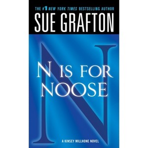 N Is for Noose - (Kinsey Millhone Alphabet Mysteries) by  Sue Grafton (Paperback) - 1 of 1