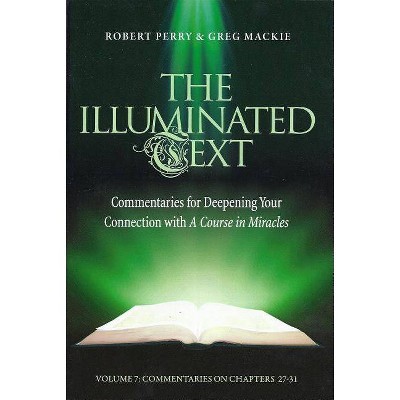 The Illuminated Text Volume 7 - by  Robert Perry & Greg MacKie (Paperback)