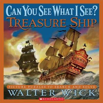 Can You See What I See? Treasure Ship: Picture Puzzles to Search and Solve - by  Walter Wick (Hardcover)