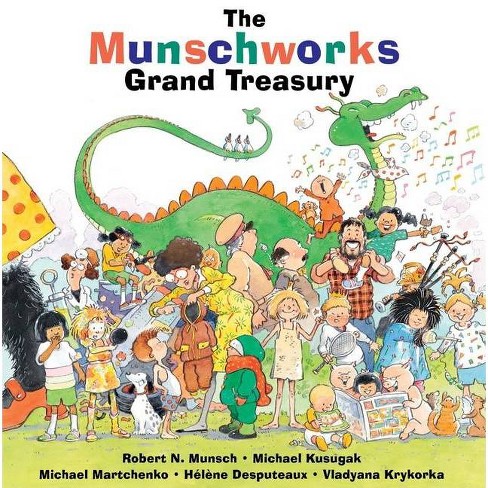 The Munschworks Grand Treasury - By Robert Munsch & Michael