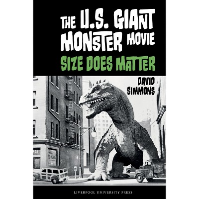 The U.S. Giant Monster Movie - by  David Simmons (Hardcover)
