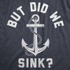 Mens But Did We Sink T Shirt Funny Sailing Boating Ship Joke Tee For Guys - Crazy Dog Men's T Shirt - 2 of 4