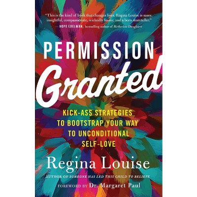 Permission Granted - by  Regina Louise (Paperback)