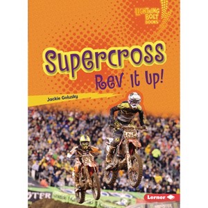 Supercross - (Lightning Bolt Books (R) -- Dirt Bike Zone) by  Jackie Golusky (Paperback) - 1 of 1